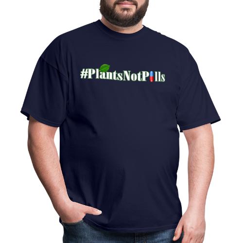 plants not pills - Men's T-Shirt
