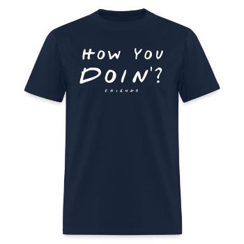 Friends How You Doin'? - Men's T-Shirt - navy - Front - Jose (178cm)