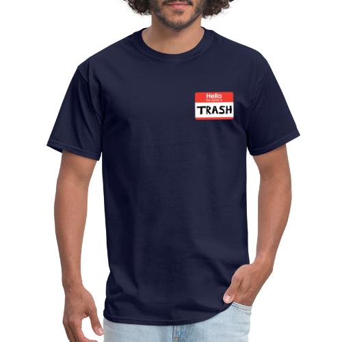 my name is trash 2 - Men's T-Shirt