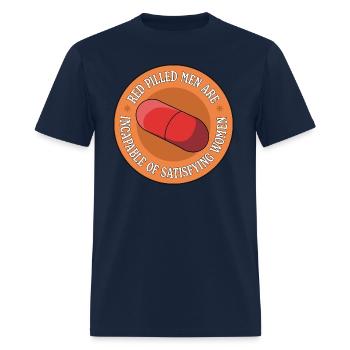 Red Pilled Men Are Incapable Of Satisfying Women - Men's T-Shirt - navy - Front - Jose (178cm)