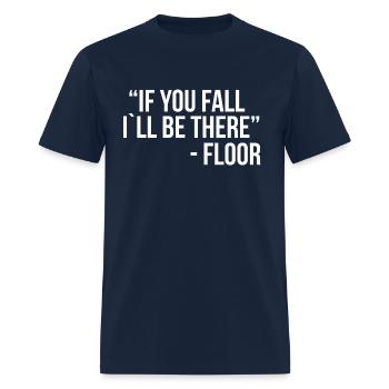 If you fall I`ll be there - Men's T-Shirt - navy - Front - Jose (178cm)