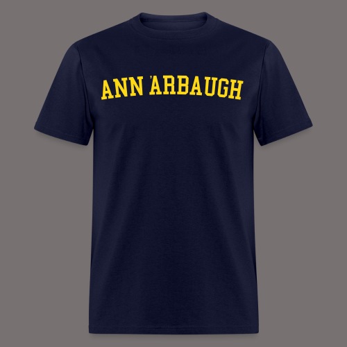 Welcome to Ann Arbaugh - Men's T-Shirt
