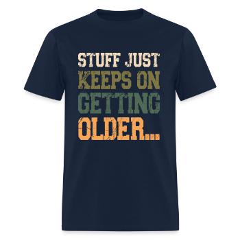 Stuff Just Keeps On Getting Older - Men's T-Shirt - navy - Front - Jose (178cm)