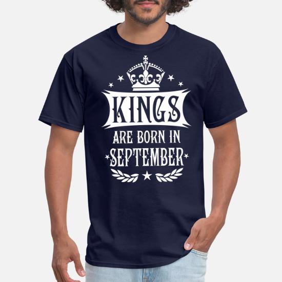 20 Kings are born in September King Happy Birthday' Men's T-Shirt |  Spreadshirt