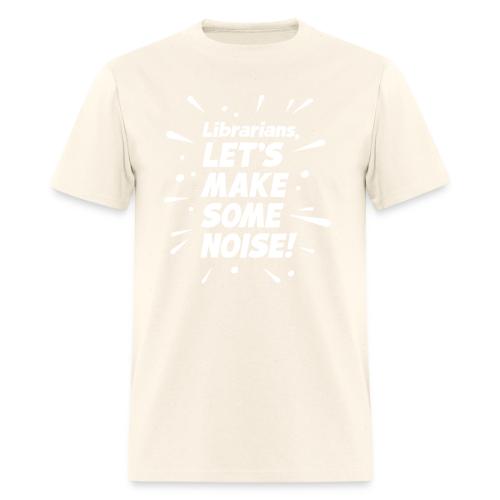 Make Some Noise - Men's T-Shirt
