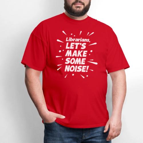 Make Some Noise - Men's T-Shirt