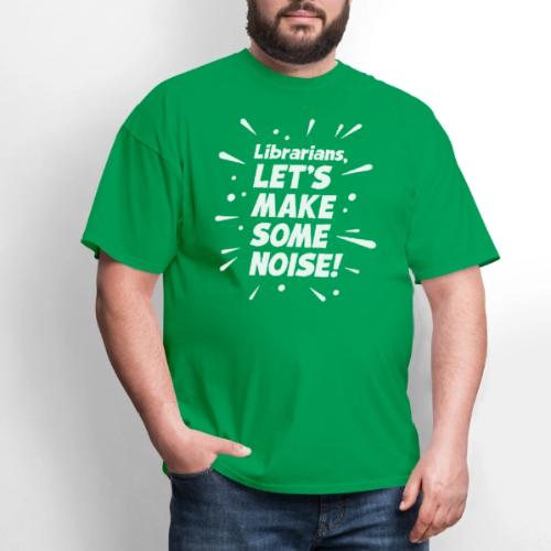 Make Some Noise - Men's T-Shirt
