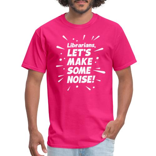 Make Some Noise - Men's T-Shirt