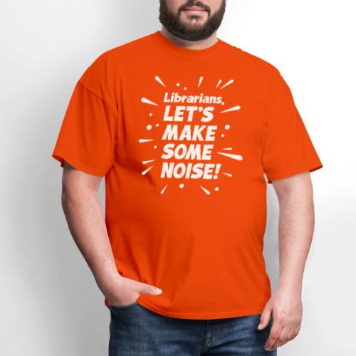 Make Some Noise - Men's T-Shirt