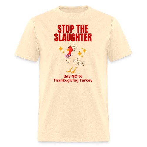 STOP THE SLAUGHTER - Thanksgiving Turkey - Men's T-Shirt