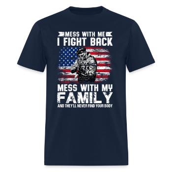 Mess With Me I Fight Back Mess With My Family - Men's T-Shirt - navy - Front - Jose (178cm)
