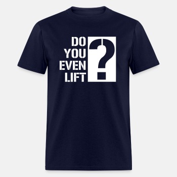 Do you even lift ats - T-shirt for men