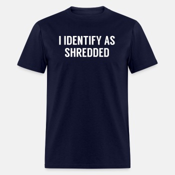 I identify as shredded - T-shirt for men