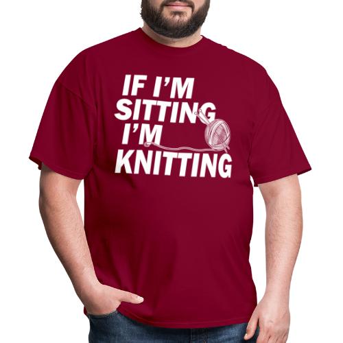 if Im Sitting Im Knitting - Men's T-Shirt