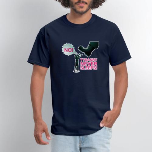 Tyranny Never Sleeps - Men's T-Shirt