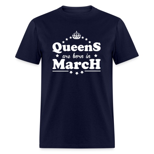 Queens are born in March - Men's T-Shirt