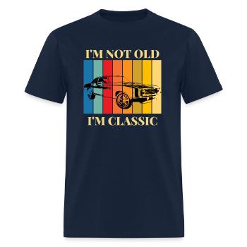 I am not old I am classic - Men's T-Shirt - navy - Front - Jose (178cm)