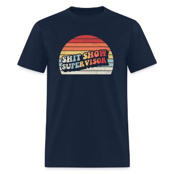Retro Shit Show Supervisor Hilarious Vintage - Men's T-Shirt - navy - Front - Jose (178cm)