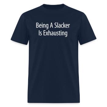 Being A Slacker Is - Men's T-Shirt - navy - Front - Jose (178cm)