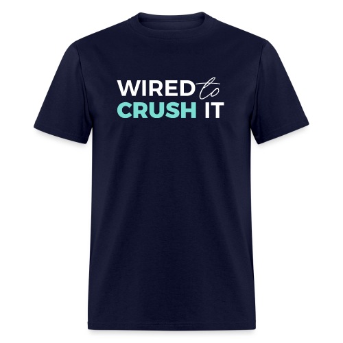 Wired To Crush It - Men's T-Shirt