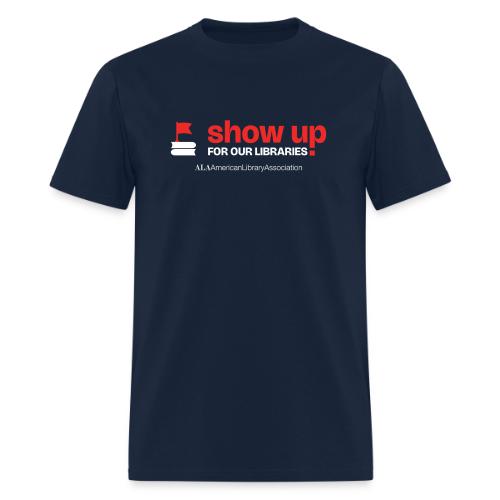 Show Up For Our Libraries - Men's T-Shirt