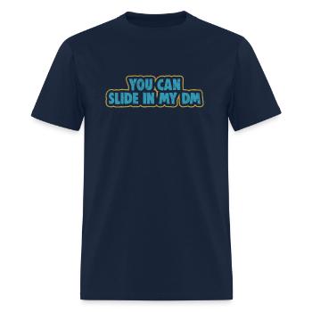You can slide in my DM - Men's T-Shirt - navy - Front - Jose (178cm)