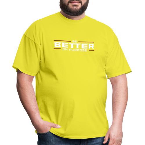 BE BETTER ON PURPOSE 302 - Men's T-Shirt