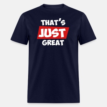 That's just great - T-shirt for men