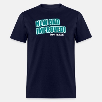 New And Improved! (Not Really) - T-shirt for men
