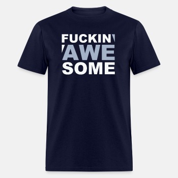 Fuckin' Awesome - T-shirt for men