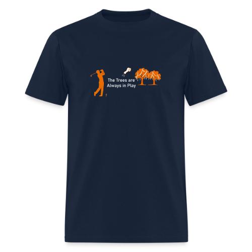 The Trees are Always in Play - Men's T-Shirt