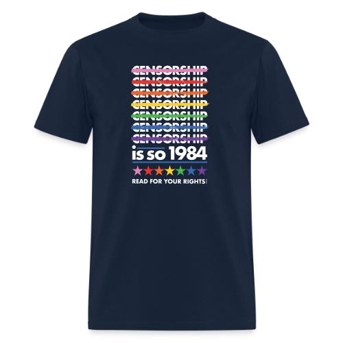 Censorship Is So 1984 (Rainbow) - Men's T-Shirt