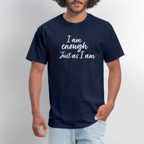 I am Enough just as I am - Men's T-Shirt