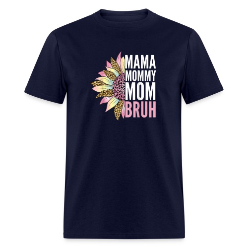Mama Mommy Mom Bruh T Shirt - Men's T-Shirt