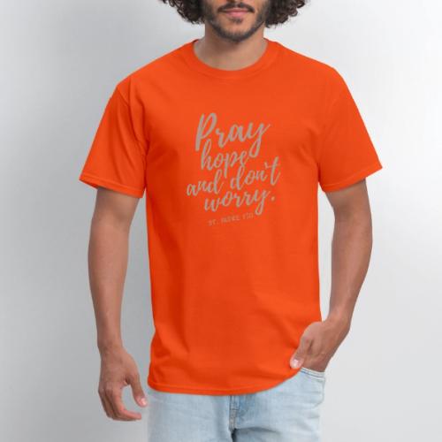 Pray Hope and Don't Worry - Men's T-Shirt