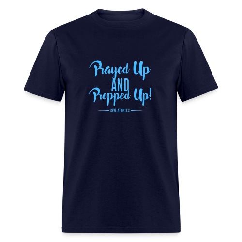 Prayed Up and Prepped Up - Men's T-Shirt