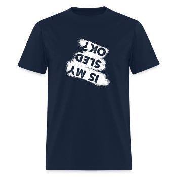 Funny Snowmobile Sled Quote Is My Sled Ok - Men's T-Shirt - navy - Front - Jose (178cm)