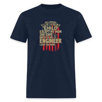 Moms Give Birth To A Child Birth To An Engineer - Men's T-Shirt - navy - Front - Jose (178cm)