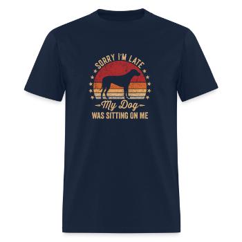 Sorry I'M Late My Dog Was Sitting On Me Rhodesian - Men's T-Shirt - navy - Front - Jose (178cm)