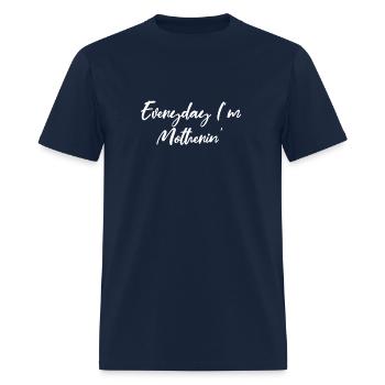 everyday I'm mothering - Men's T-Shirt - navy - Front - Jose (178cm)