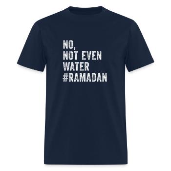Ramadan Kareem Mubarak No Not Even Water Ramadan - Men's T-Shirt - navy - Front - Jose (178cm)