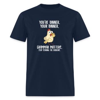 You'Re Dinner Your Dinner Grammar Matters Scaring - Men's T-Shirt - navy - Front - Jose (178cm)