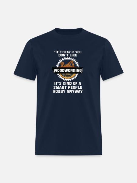 Funny Woodworking Art For Men Women Woodworking Wo - Men's T-Shirt - navy