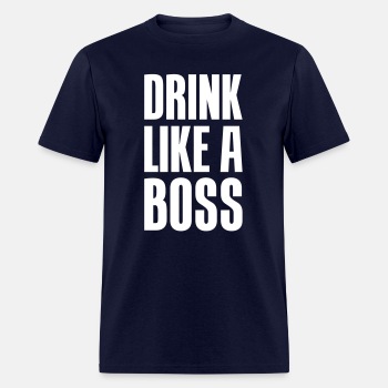 Drink like a boss ats - T-shirt for men