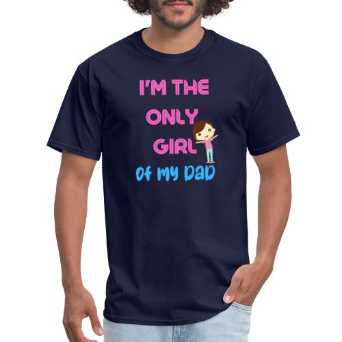 I'm The Girl Of My dad | Girl Shirt Gift - Men's T-Shirt