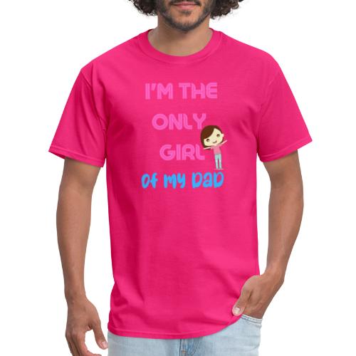 I'm The Girl Of My dad | Girl Shirt Gift - Men's T-Shirt
