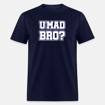 U mad bro? - T-shirt for men