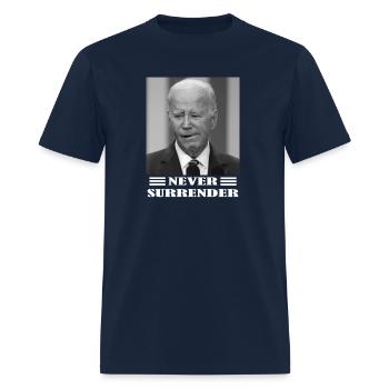 Biden Never Surrender Shirt - Men's T-Shirt - navy - Front - Jose (178cm)