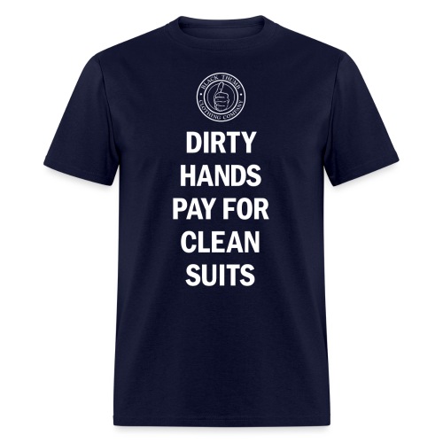 Dirty Hands - Men's T-Shirt
