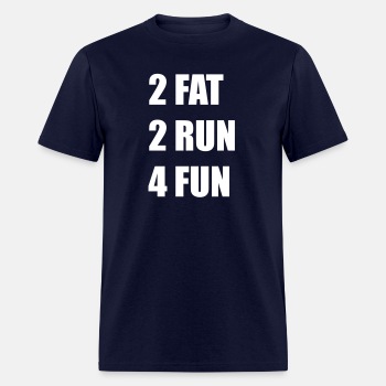 2 Fat 2 Run 4 Fun - T-shirt for men